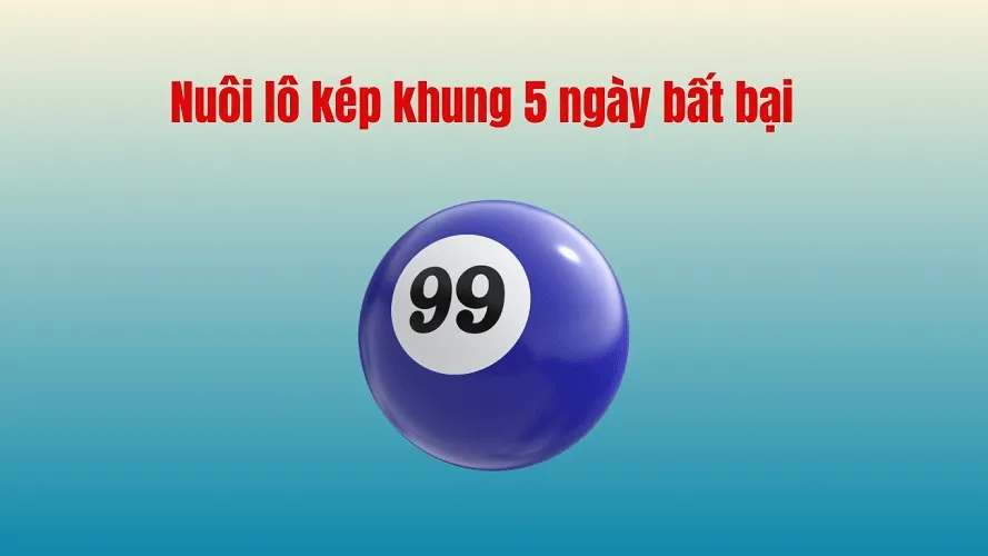 Cách nuôi lô đề online kép khung 5 ngày miễn phí và chính xác
